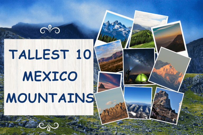 Tallest 10 Mexico Mountains: Challenge the Insanely Highest Peaks
